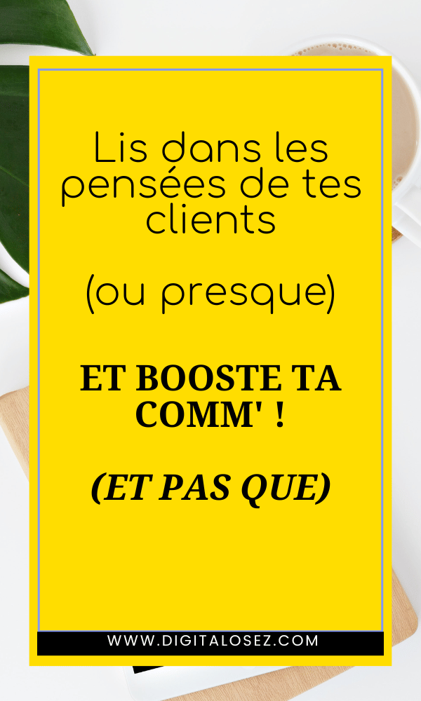 lire dans les pensées de tes clients pour booster ta communication